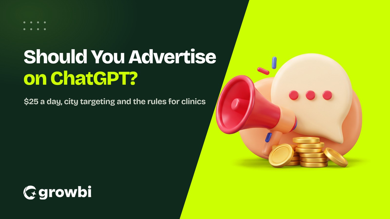 Growbi cover with a 3D chat bubble, red megaphone and stack of gold coins next to the title Should You Advertise on ChatGPT